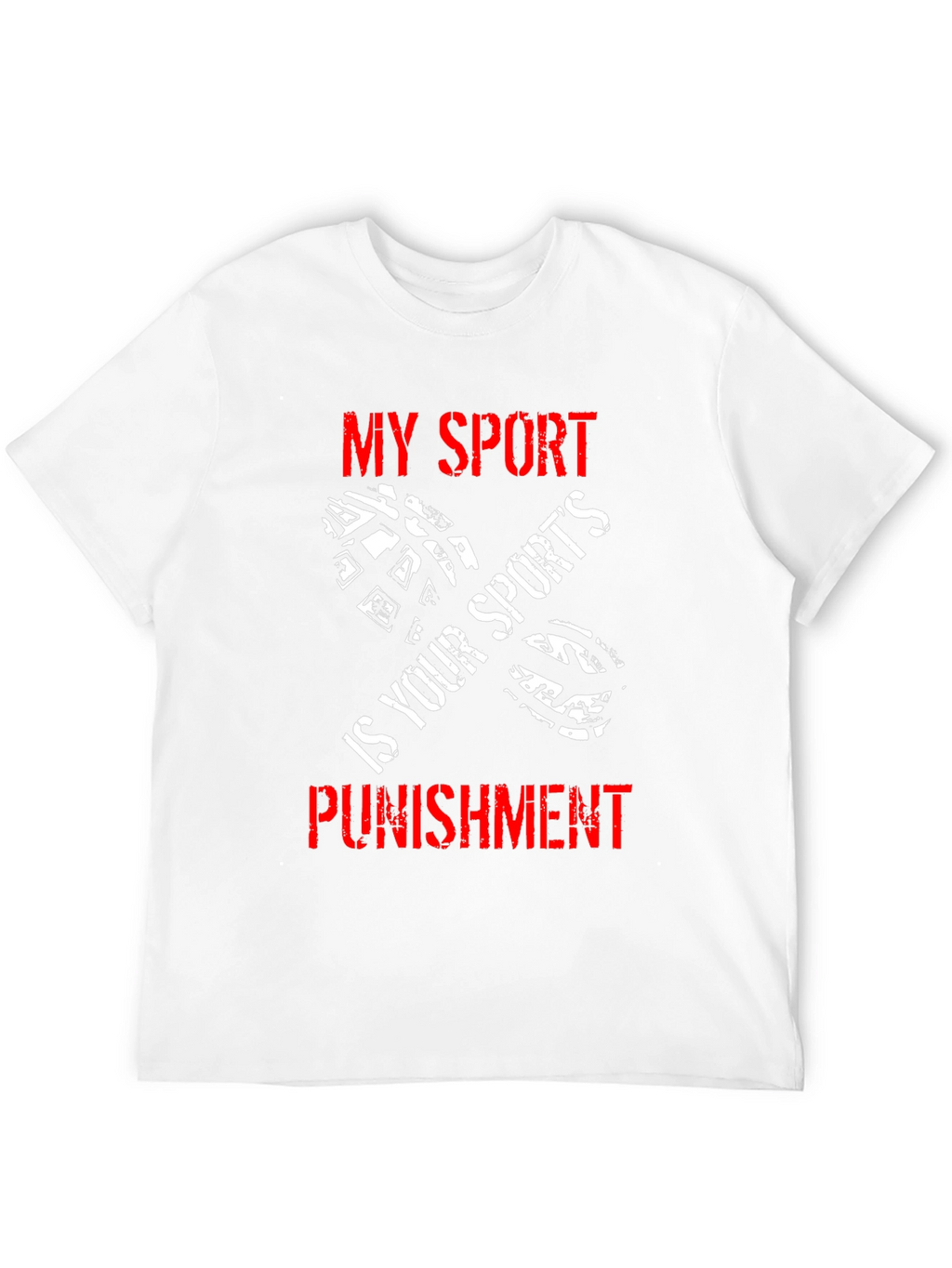 My Sport is Your Sports Punishment T-Shirt