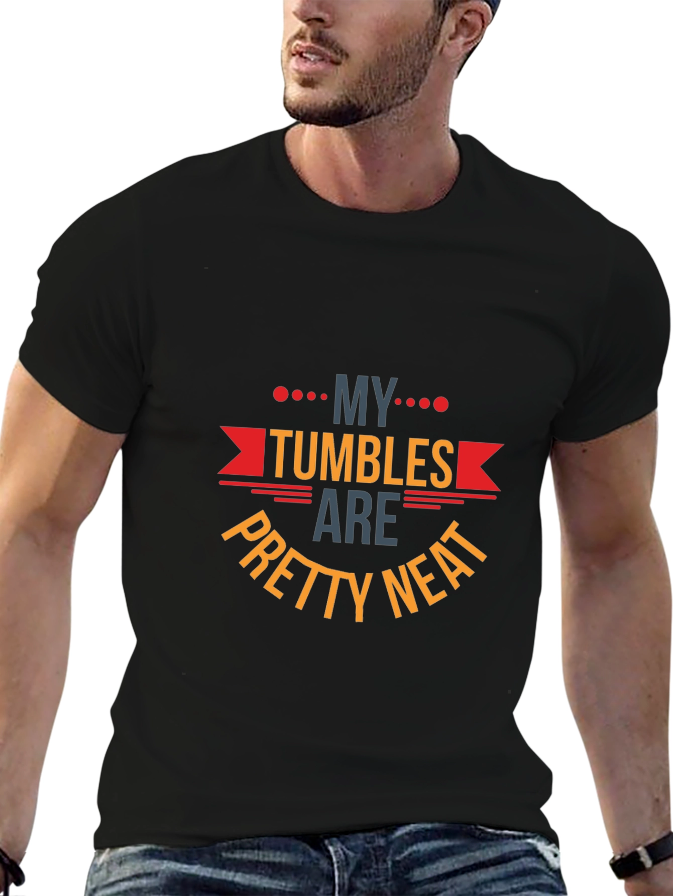 My Tumbles Are Pretty Neat Graphic T-Shirt