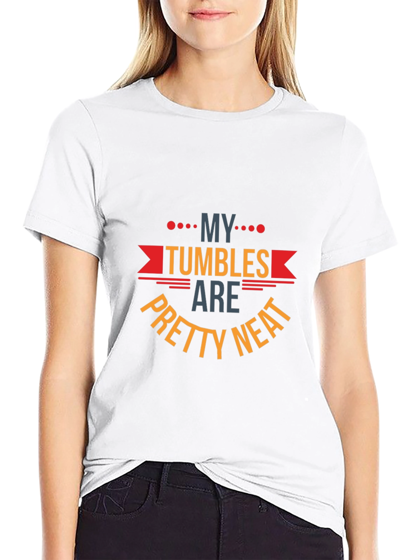 My Tumbles Are Pretty Neat Graphic T-Shirt