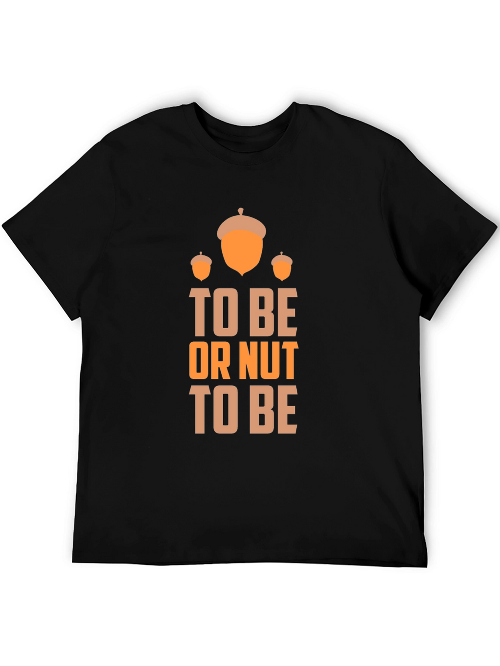 To Be or Nut To Be Graphic T-Shirt