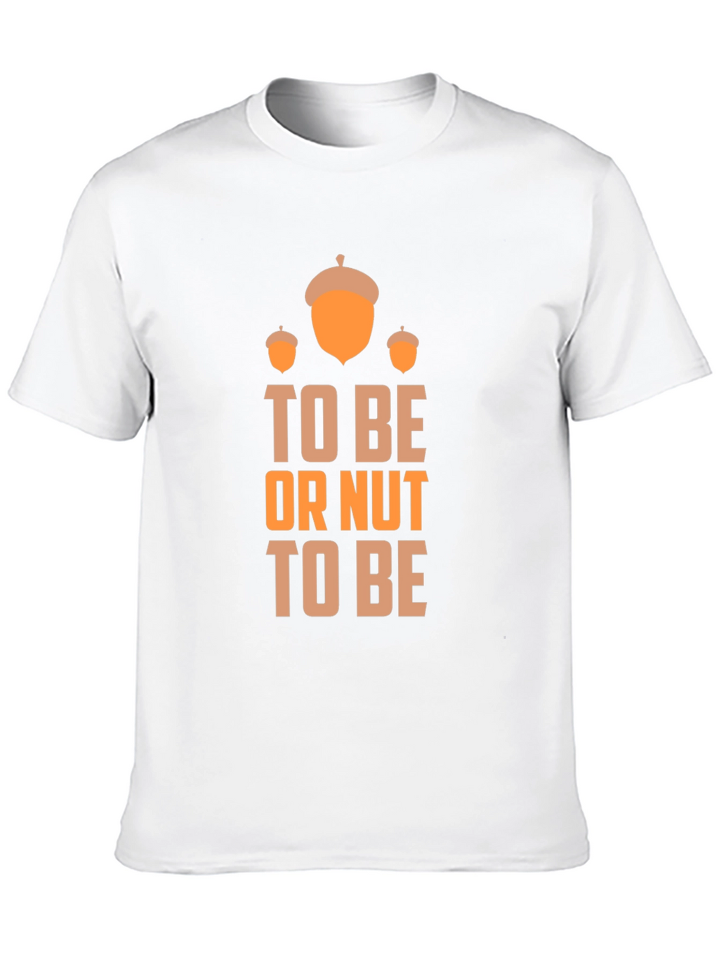 To Be or Nut To Be Graphic T-Shirt