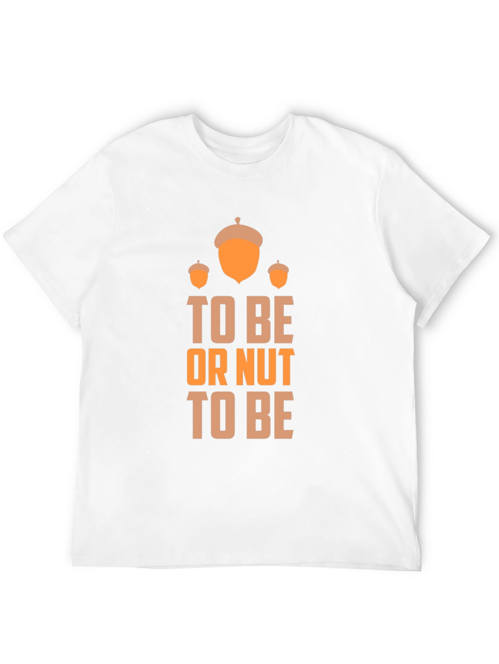 To Be or Nut To Be Graphic T-Shirt