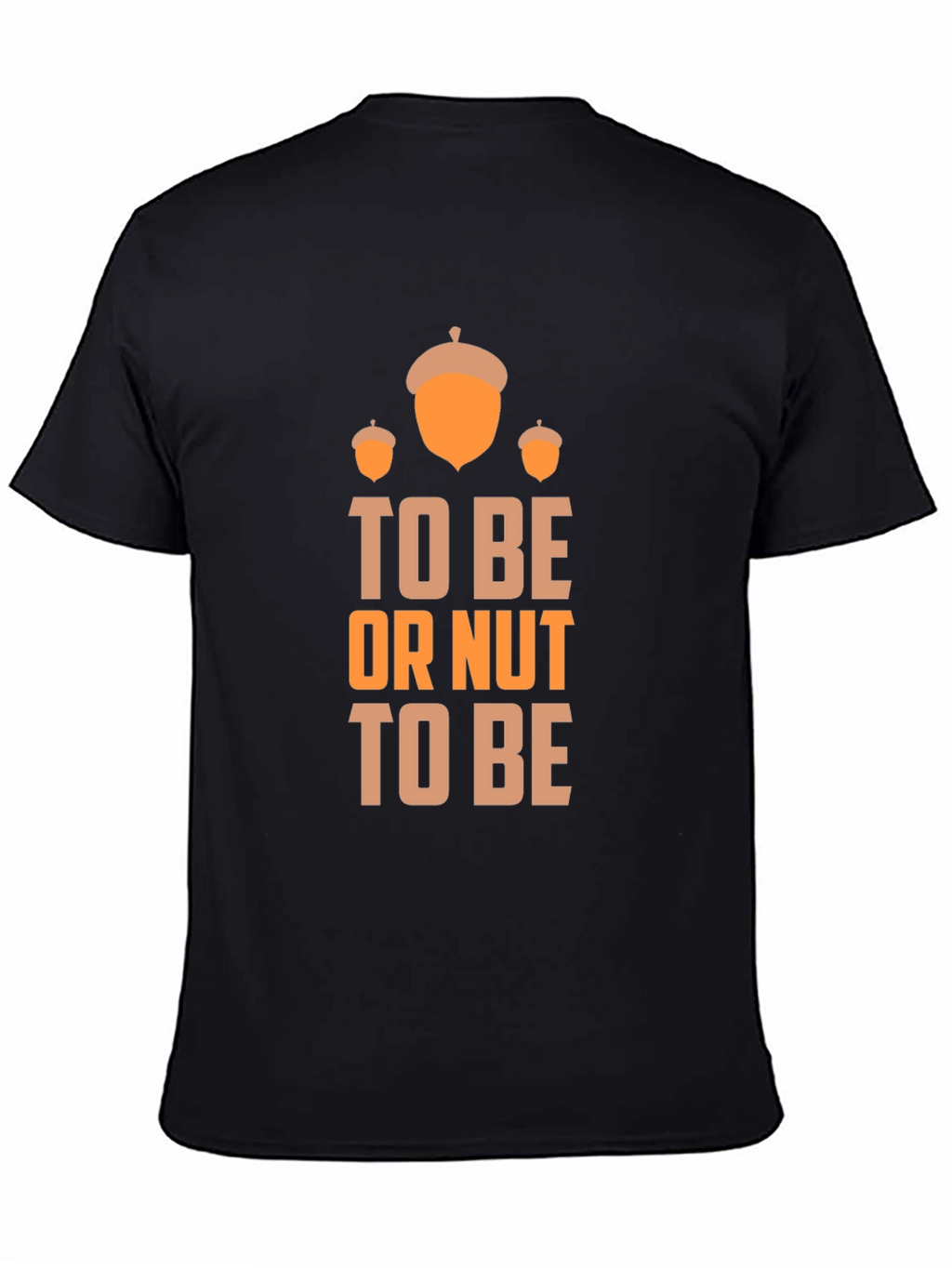To Be or Nut To Be Graphic T-Shirt