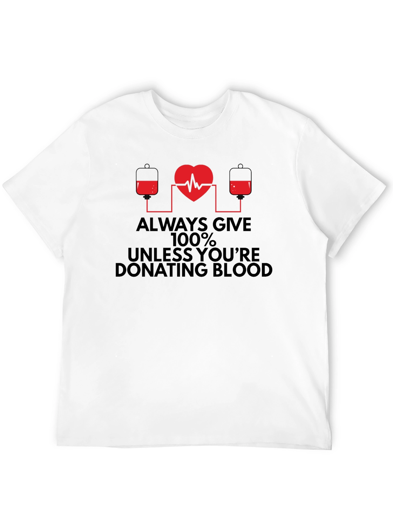 Always Give 100% Blood Donation T-Shirt