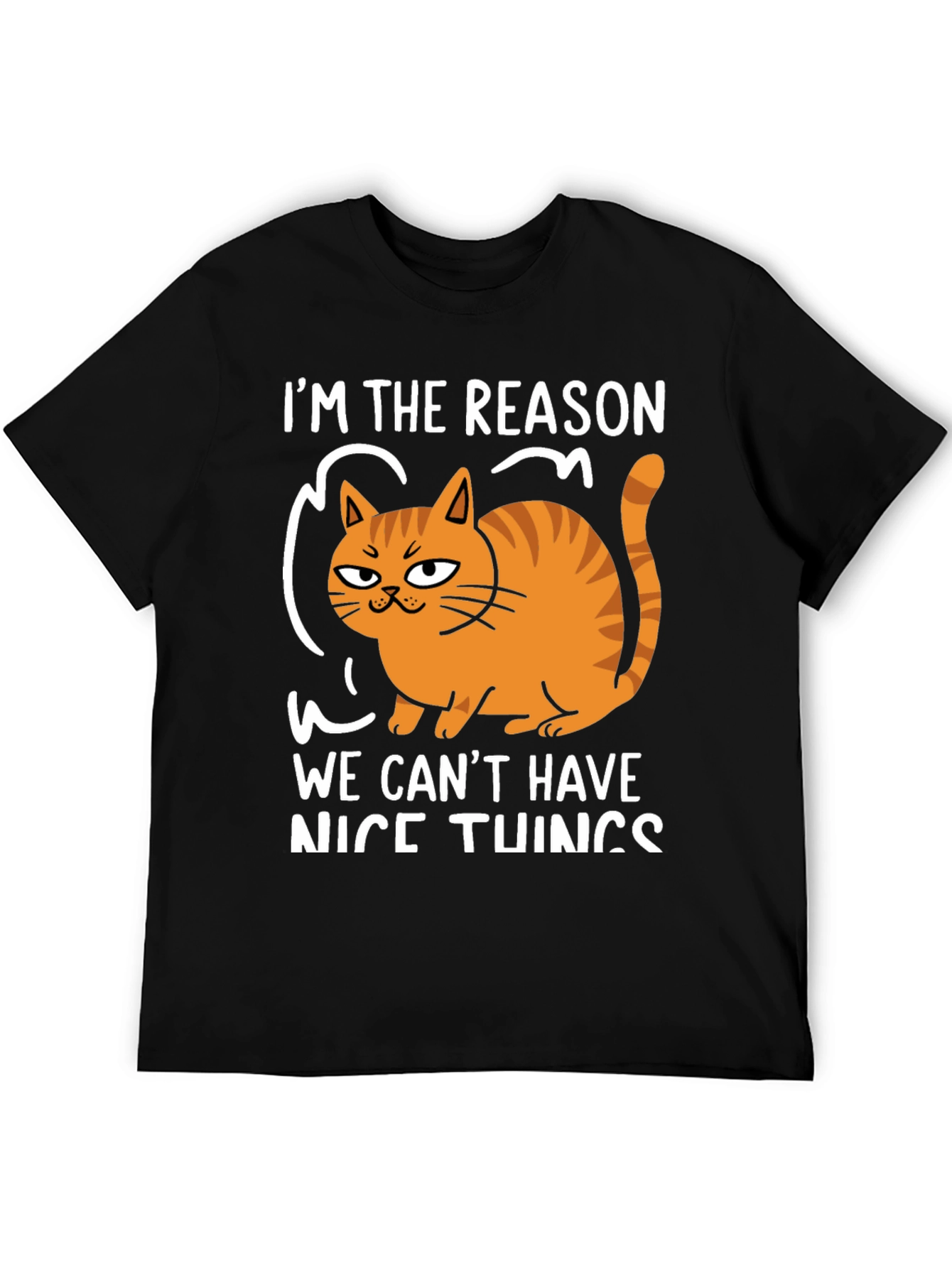 Cat Lover T-Shirt: Im The Reason We Cant Have Nice Things