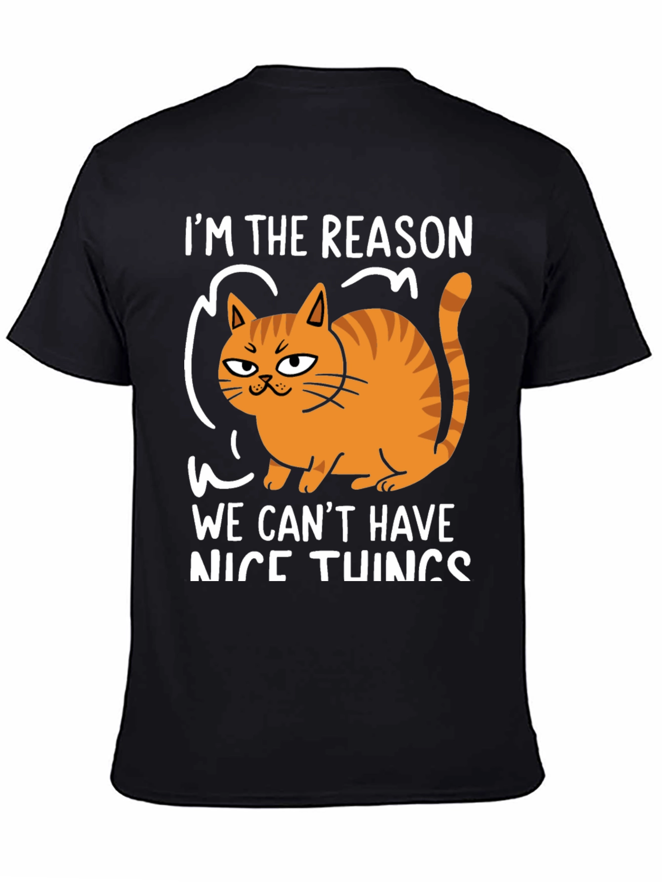Cat Lover T-Shirt: Im The Reason We Cant Have Nice Things