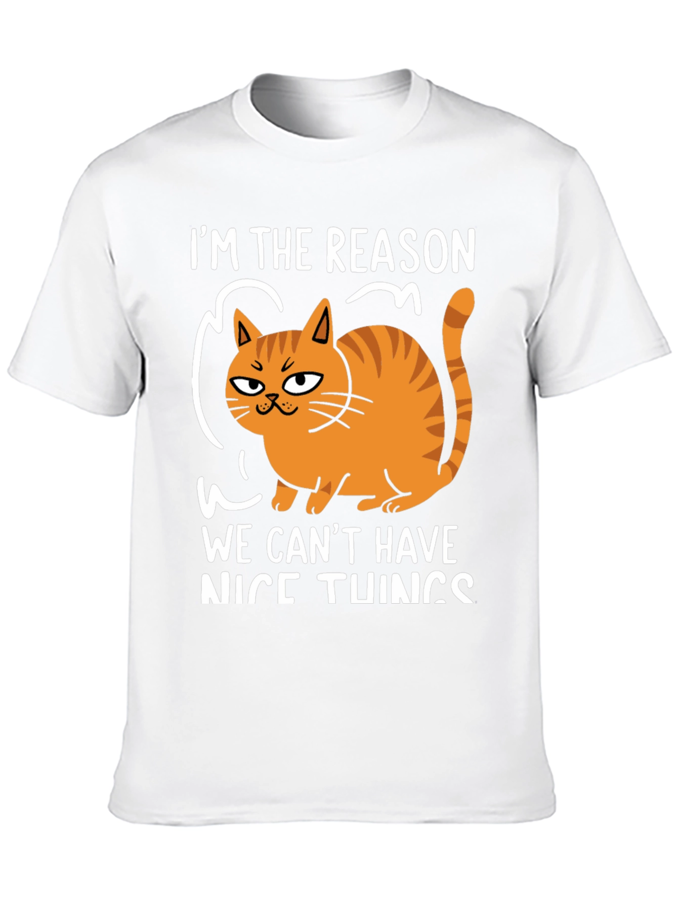 Cat Lover T-Shirt: Im The Reason We Cant Have Nice Things