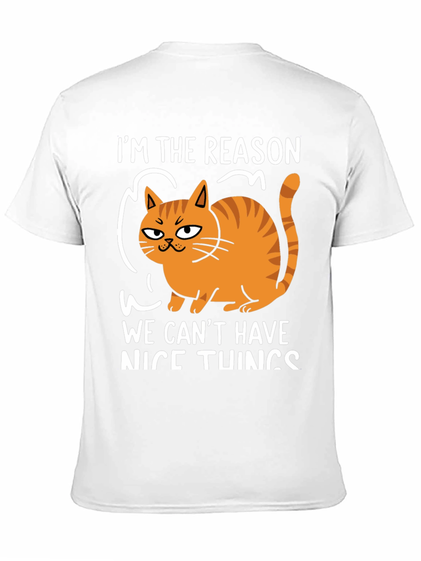Cat Lover T-Shirt: Im The Reason We Cant Have Nice Things