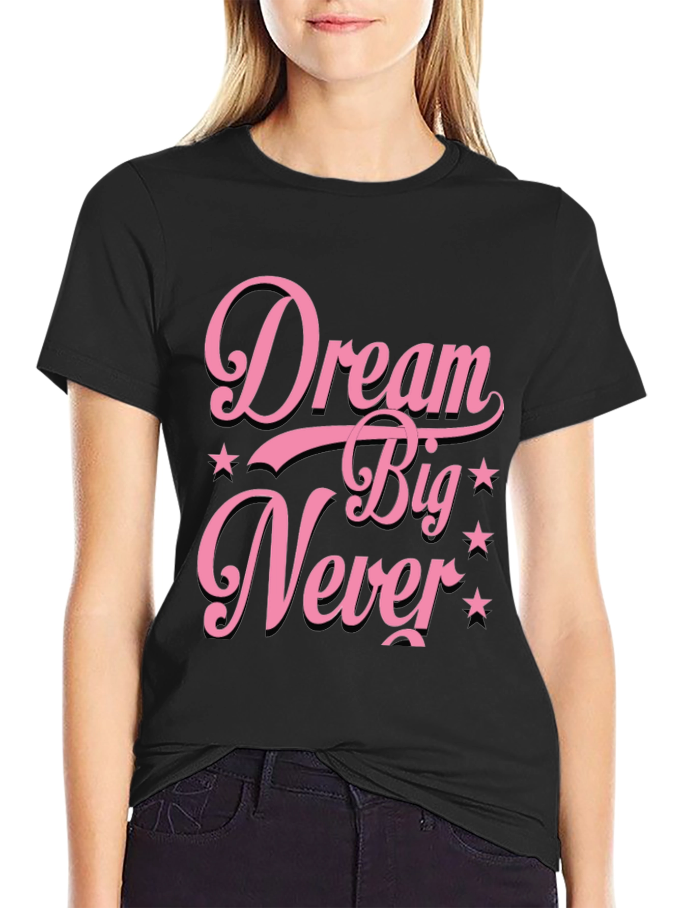 Dream Big Never T-Shirt