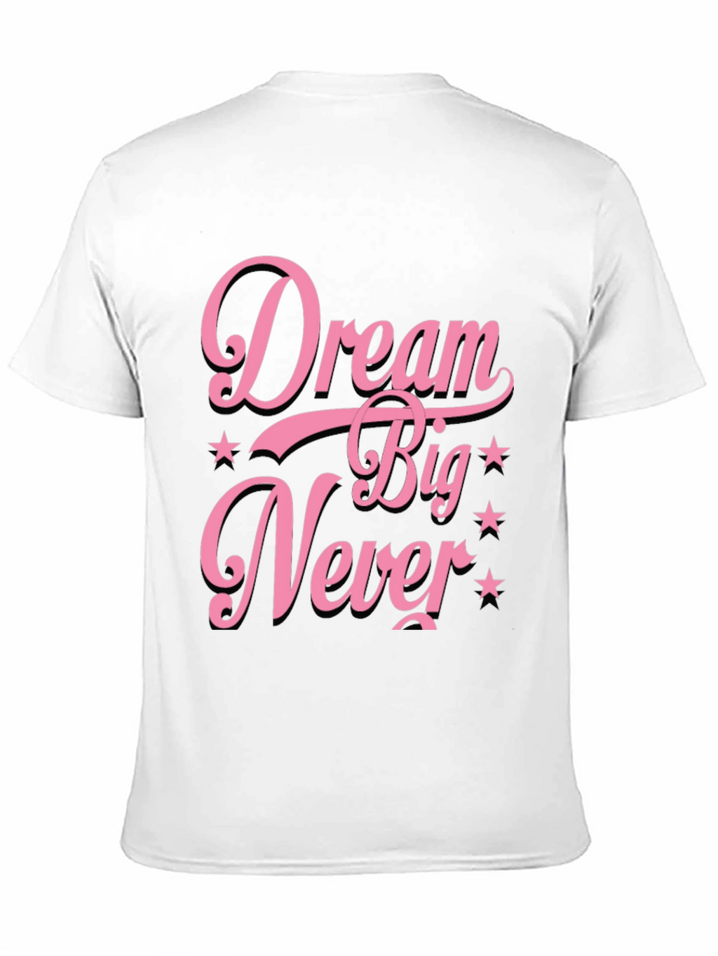 Dream Big Never T-Shirt