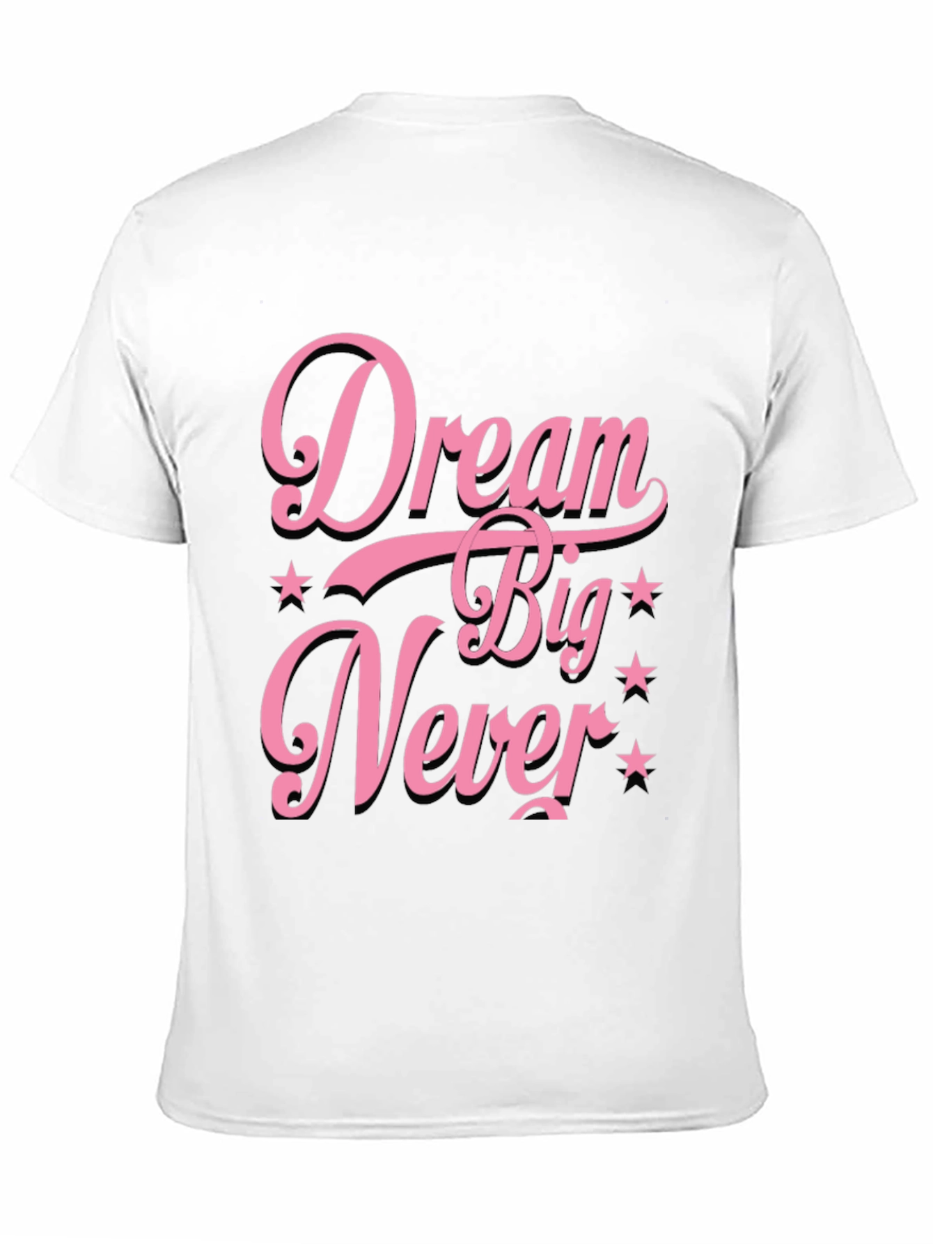 Dream Big Never T-Shirt