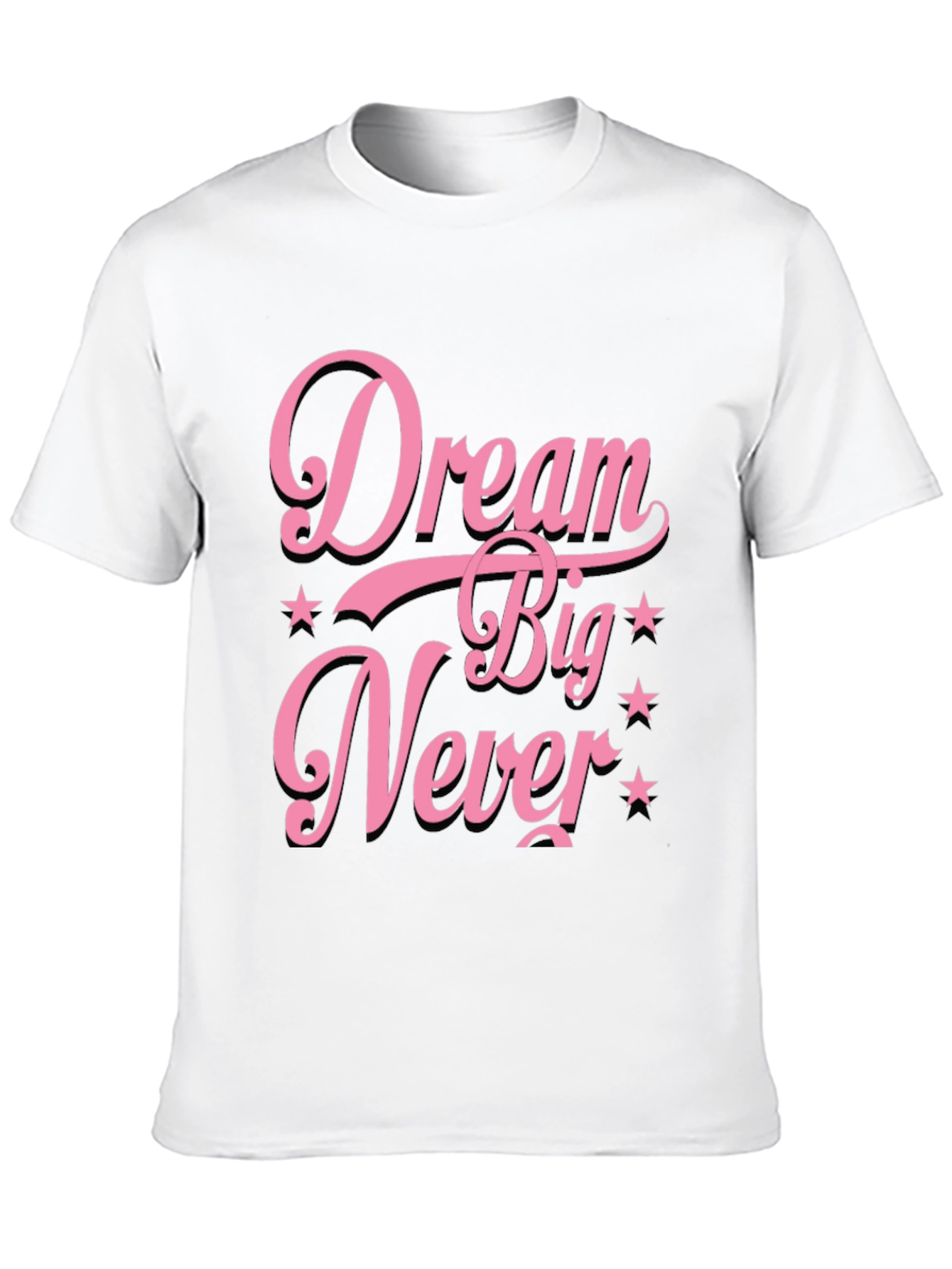Dream Big Never T-Shirt