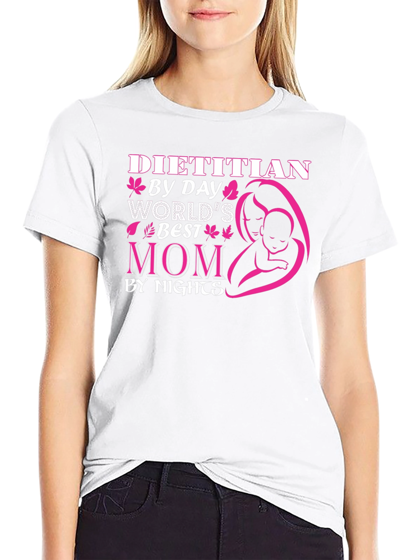Dietitian Mom T-Shirt - Worlds Best by Day & Night