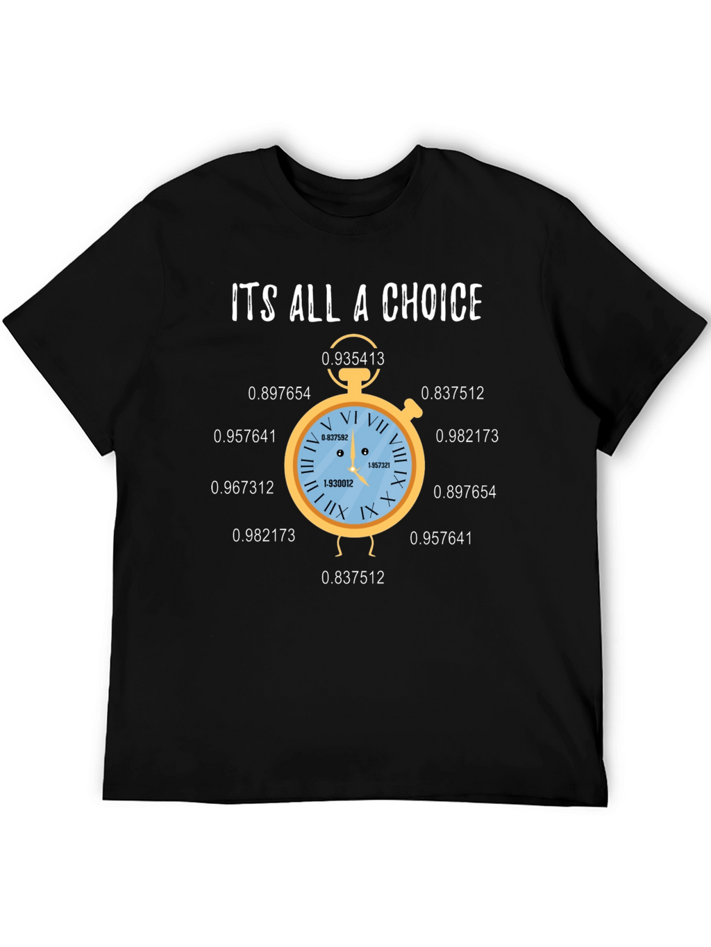 Its All A Choice Graphic T-Shirt
