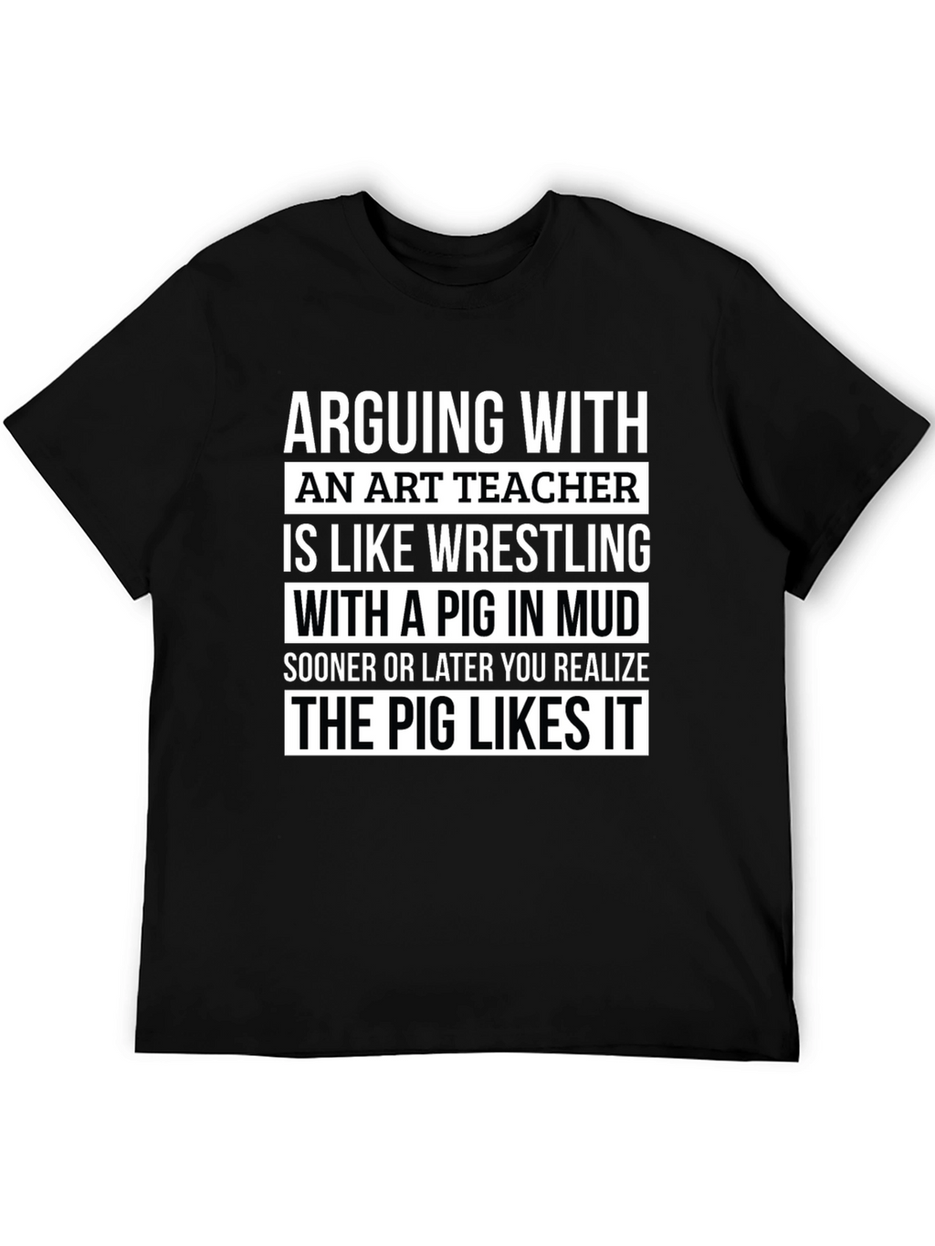 Art Teacher Pig Mud T-Shirt - Funny Teacher Gift