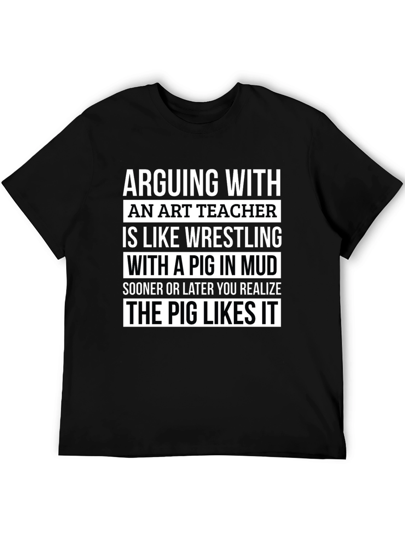 Art Teacher Pig Mud T-Shirt - Funny Teacher Gift