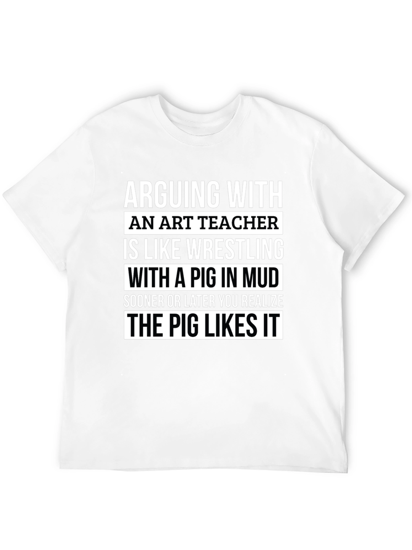 Art Teacher Pig Mud T-Shirt - Funny Teacher Gift