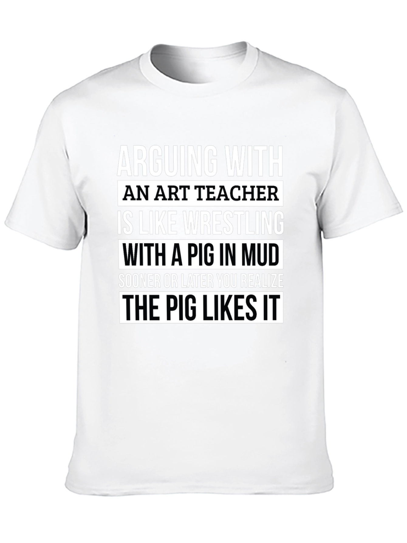 Art Teacher Pig Mud T-Shirt - Funny Teacher Gift