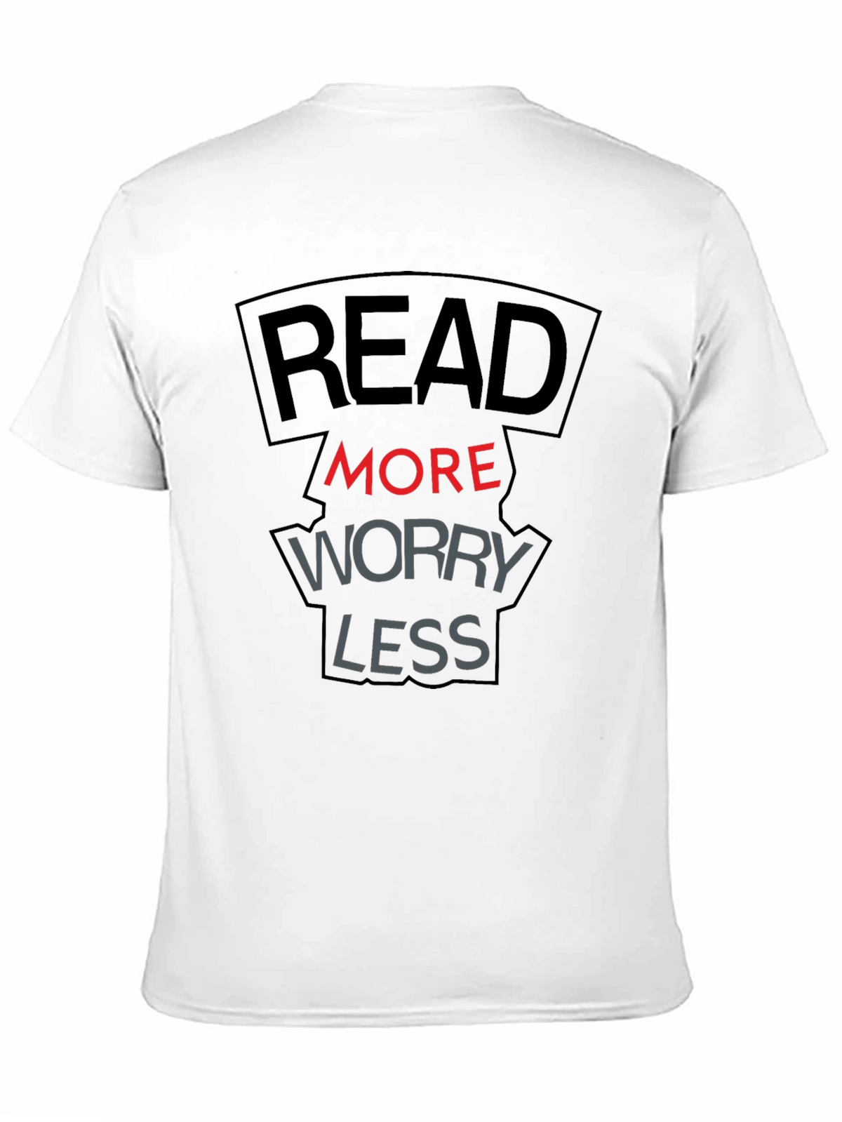 Read More Worry Less T-Shirt - Stylish & Comfortable