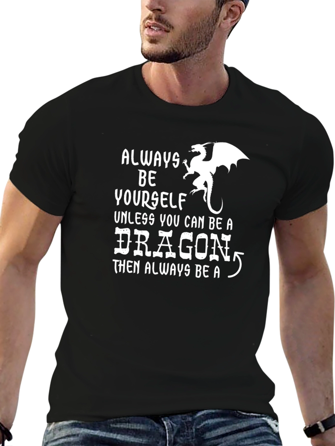 Always Be a Dragon T-Shirt | Funny Novelty Tee