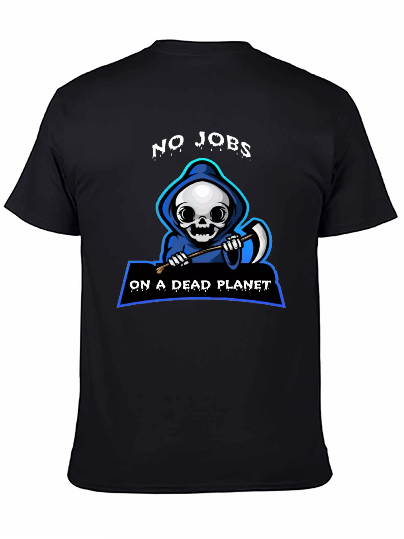 Grim Reaper No Jobs on a Dead Planet Graphic T-Shirt