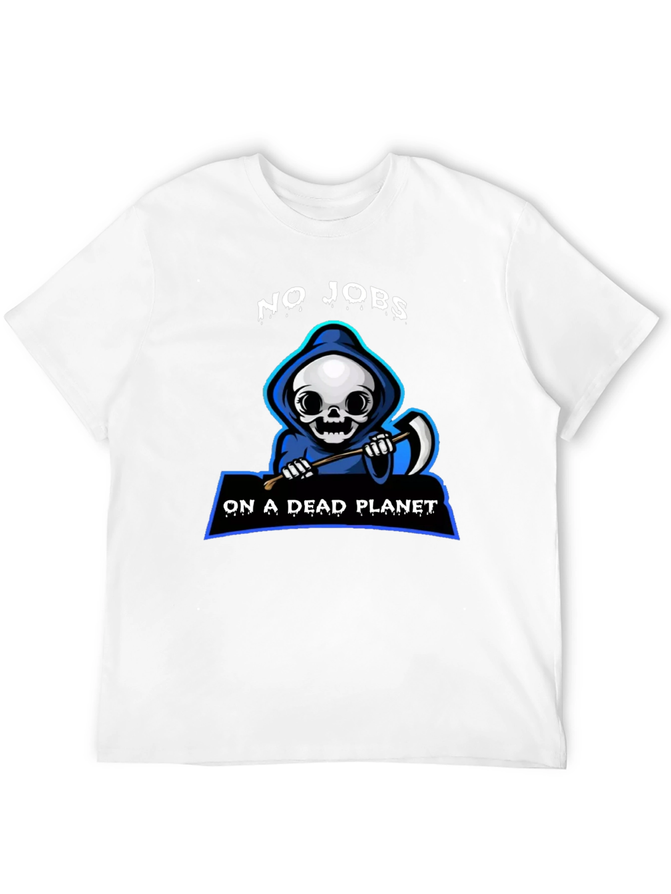 Grim Reaper No Jobs on a Dead Planet Graphic T-Shirt
