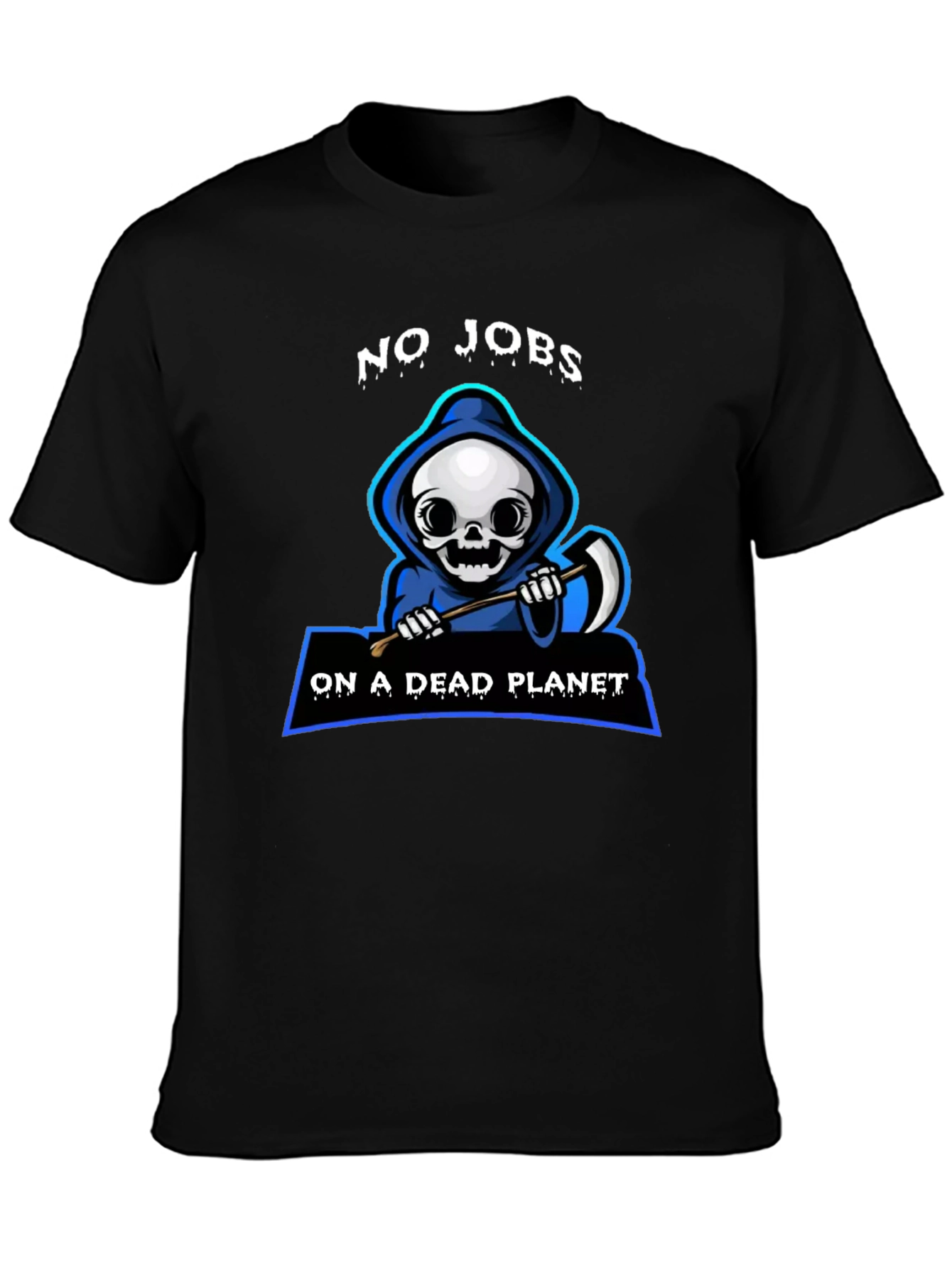 Grim Reaper No Jobs on a Dead Planet Graphic T-Shirt