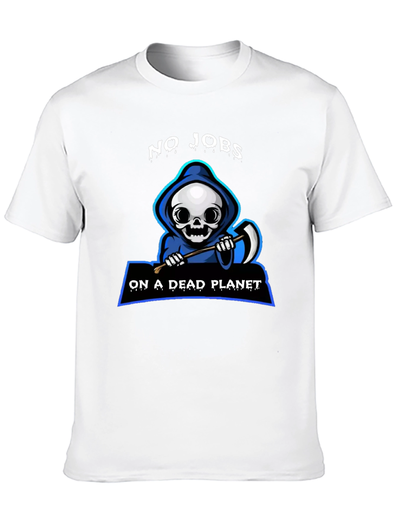 Grim Reaper No Jobs on a Dead Planet Graphic T-Shirt