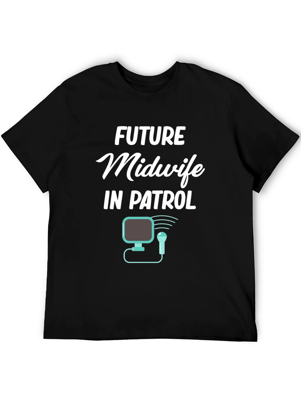 Future Midwife In Patrol Graphic T-Shirt