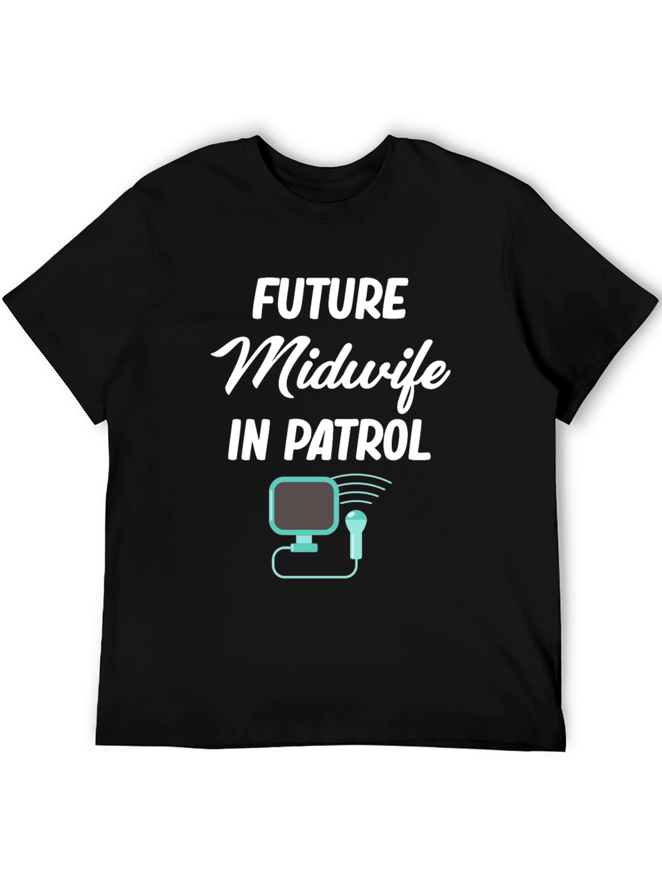 Future Midwife In Patrol Graphic T-Shirt
