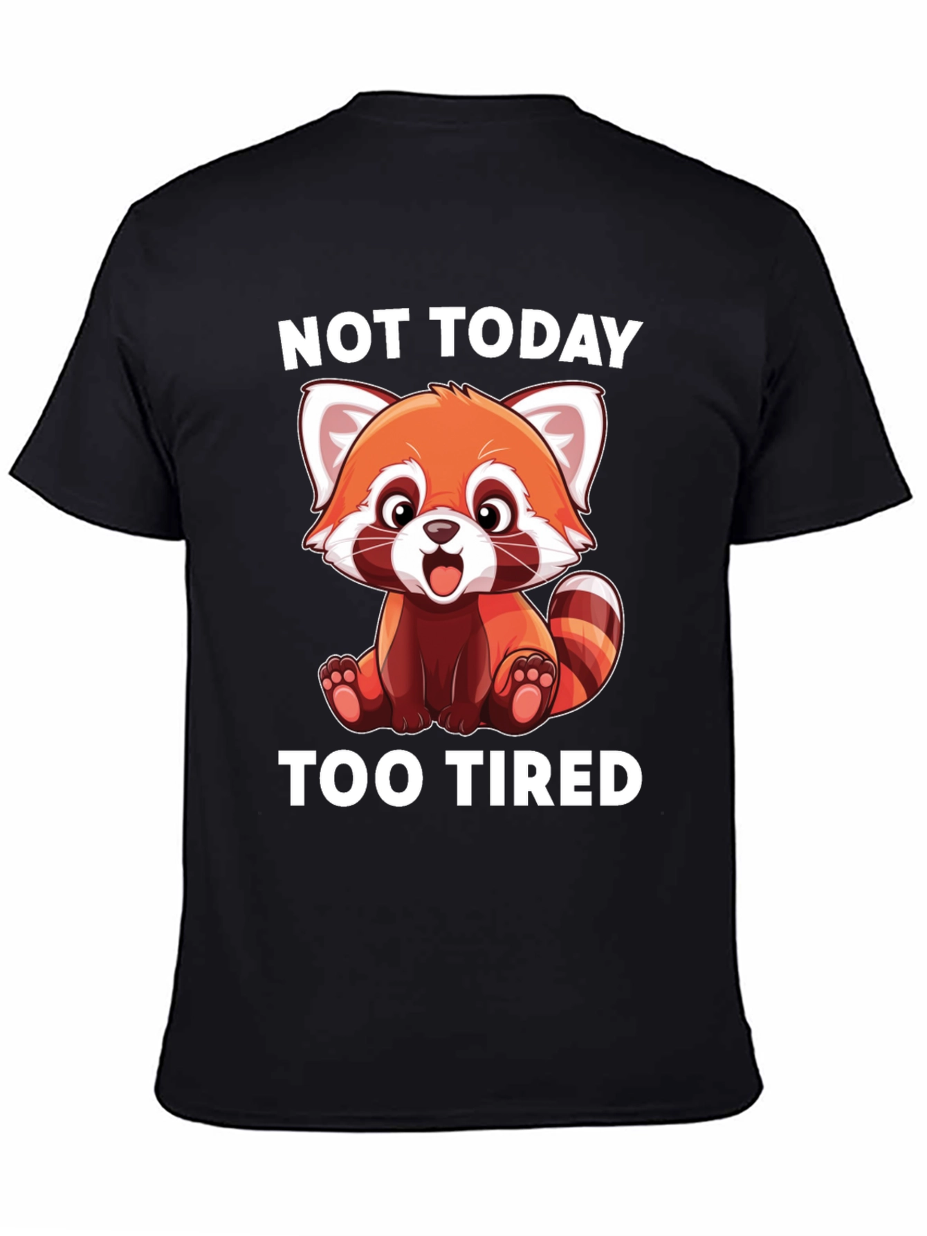 Not Today Too Tired Red Panda T-Shirt