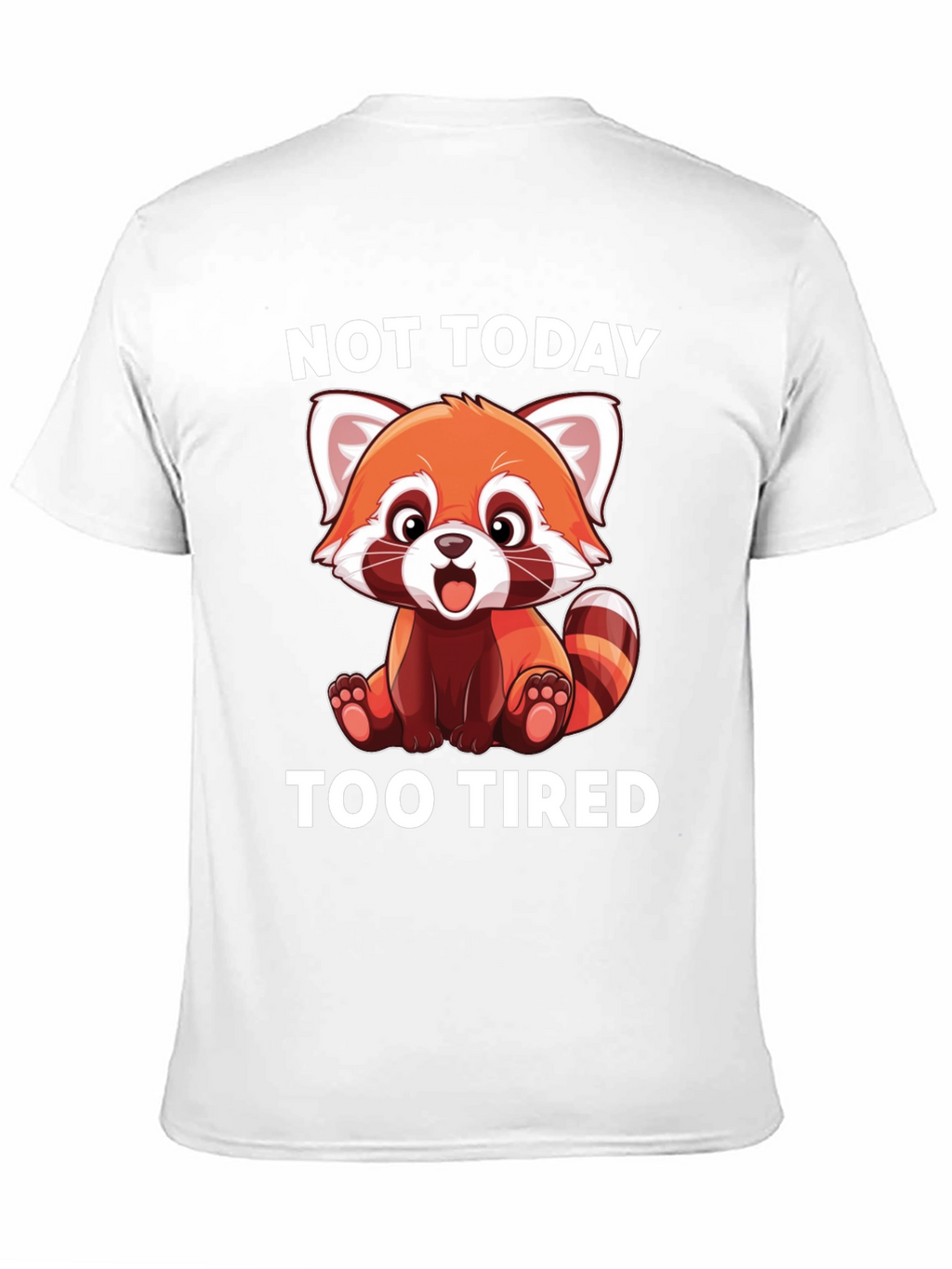 Not Today Too Tired Red Panda T-Shirt
