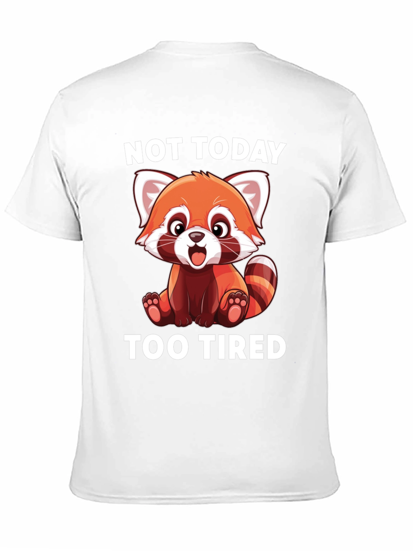 Not Today Too Tired Red Panda T-Shirt