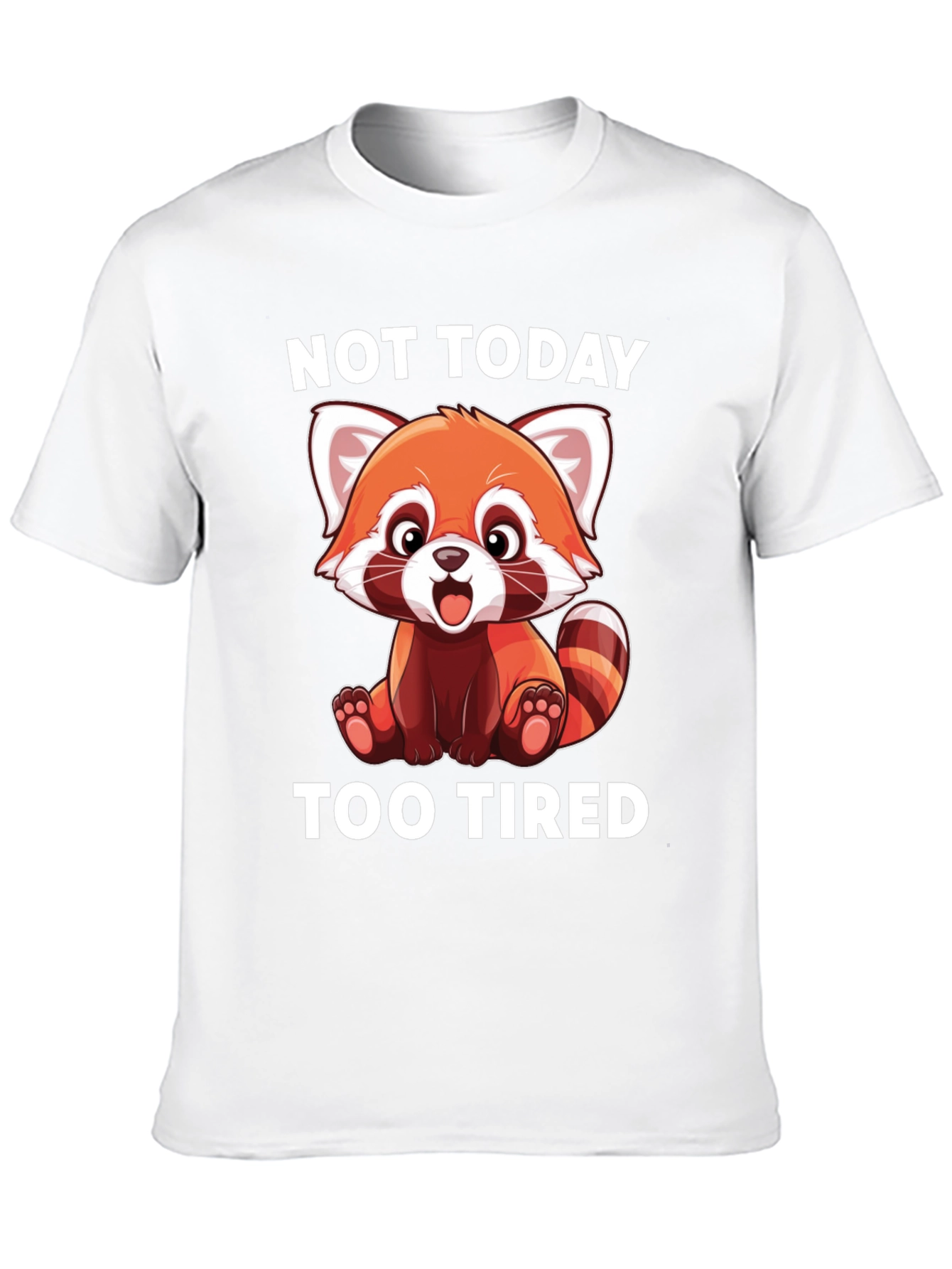 Not Today Too Tired Red Panda T-Shirt
