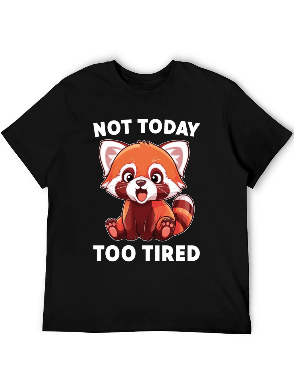 Not Today Too Tired Red Panda T-Shirt