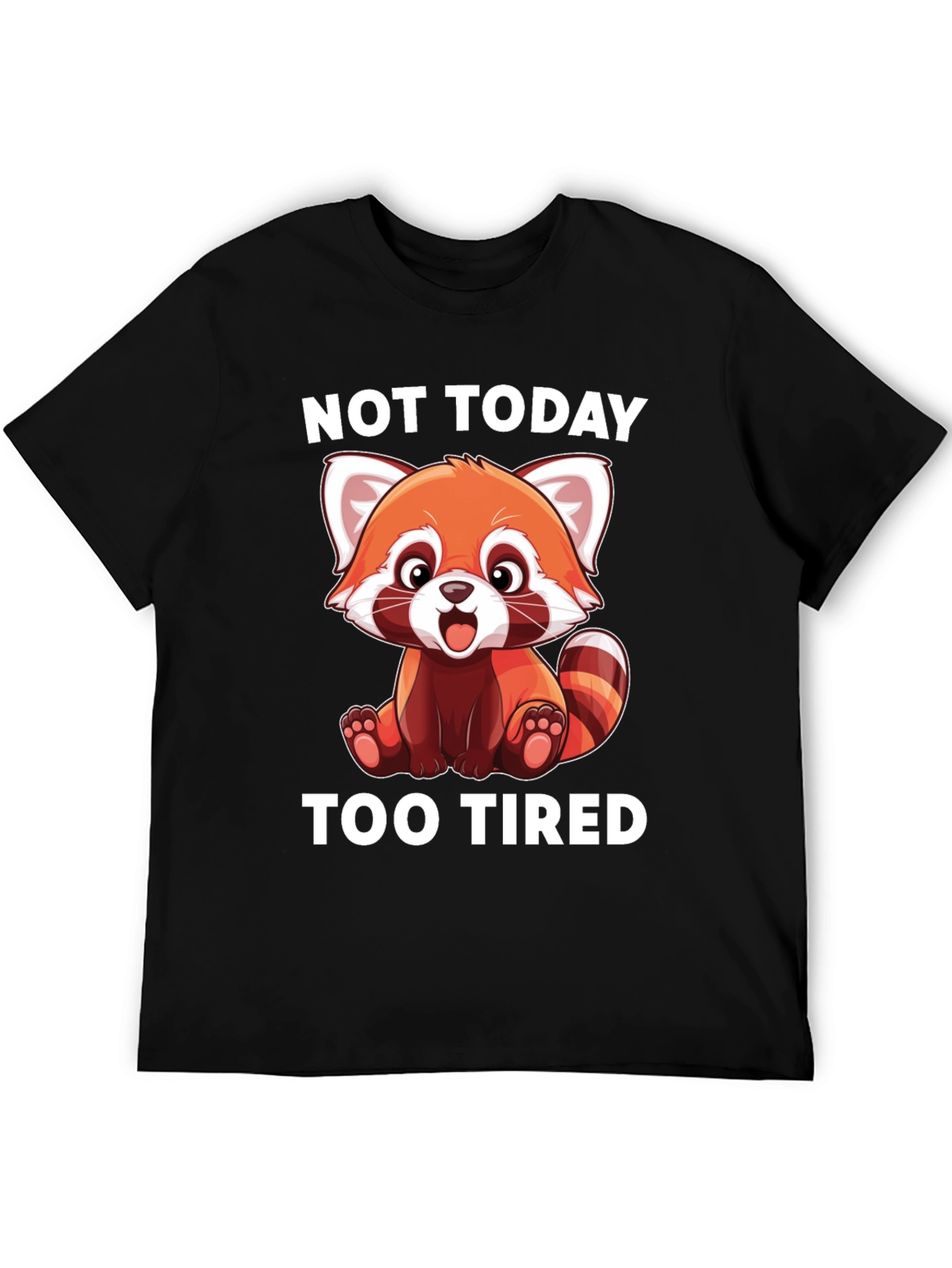Not Today Too Tired Red Panda T-Shirt