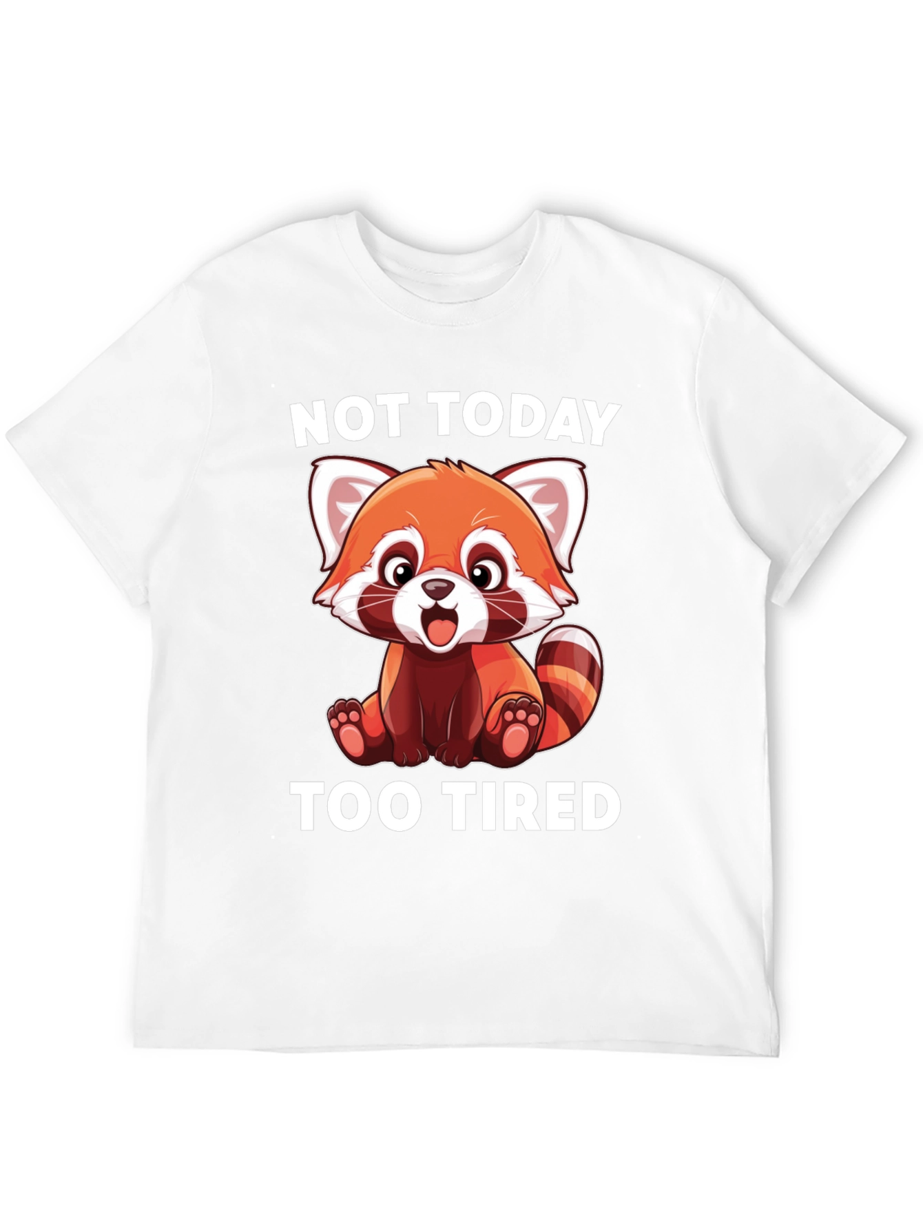 Not Today Too Tired Red Panda T-Shirt