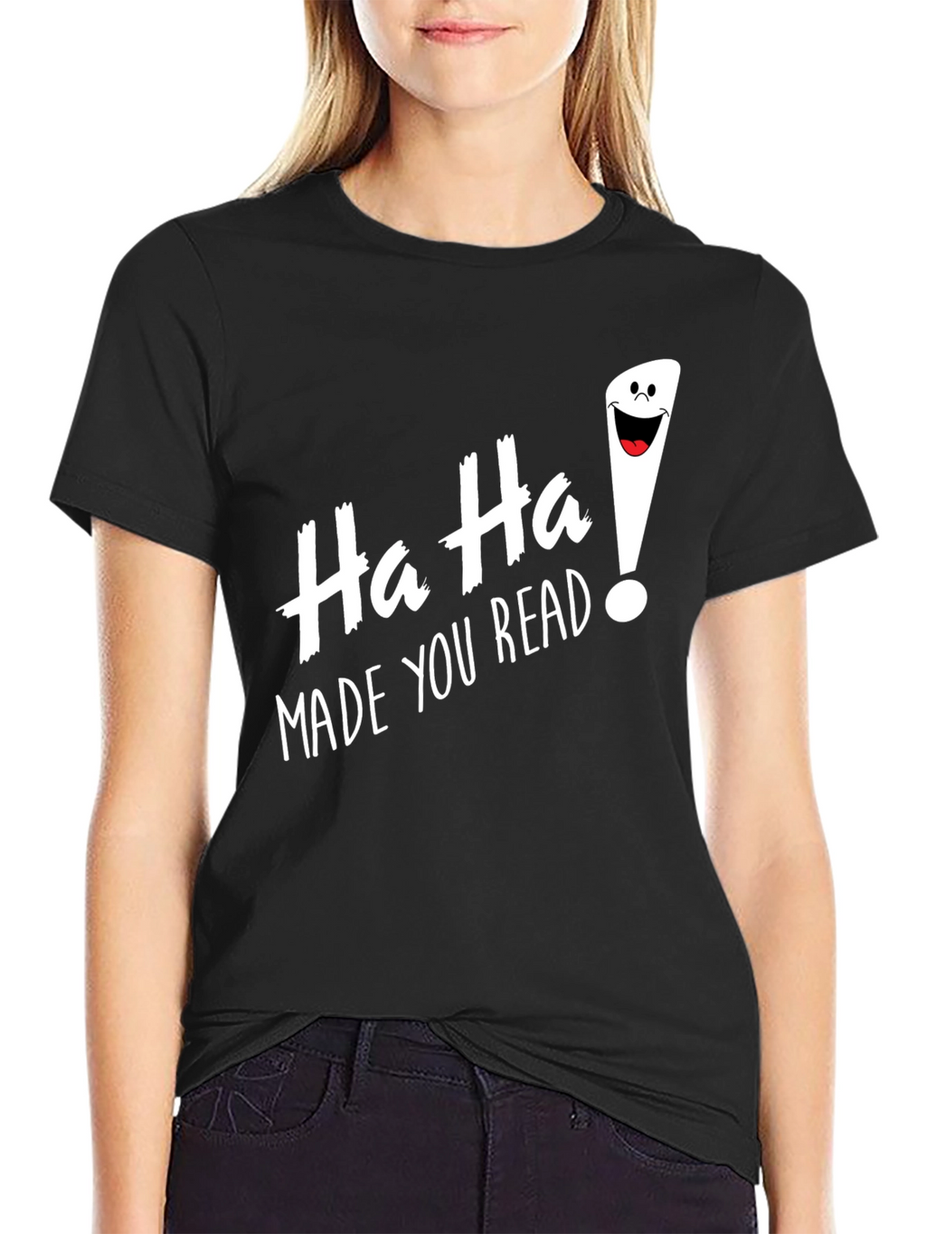 Funny Ha Ha Made You Read Black T-Shirt