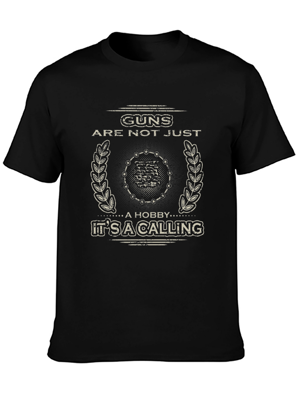 Guns Are Not Just a Hobby T-Shirt