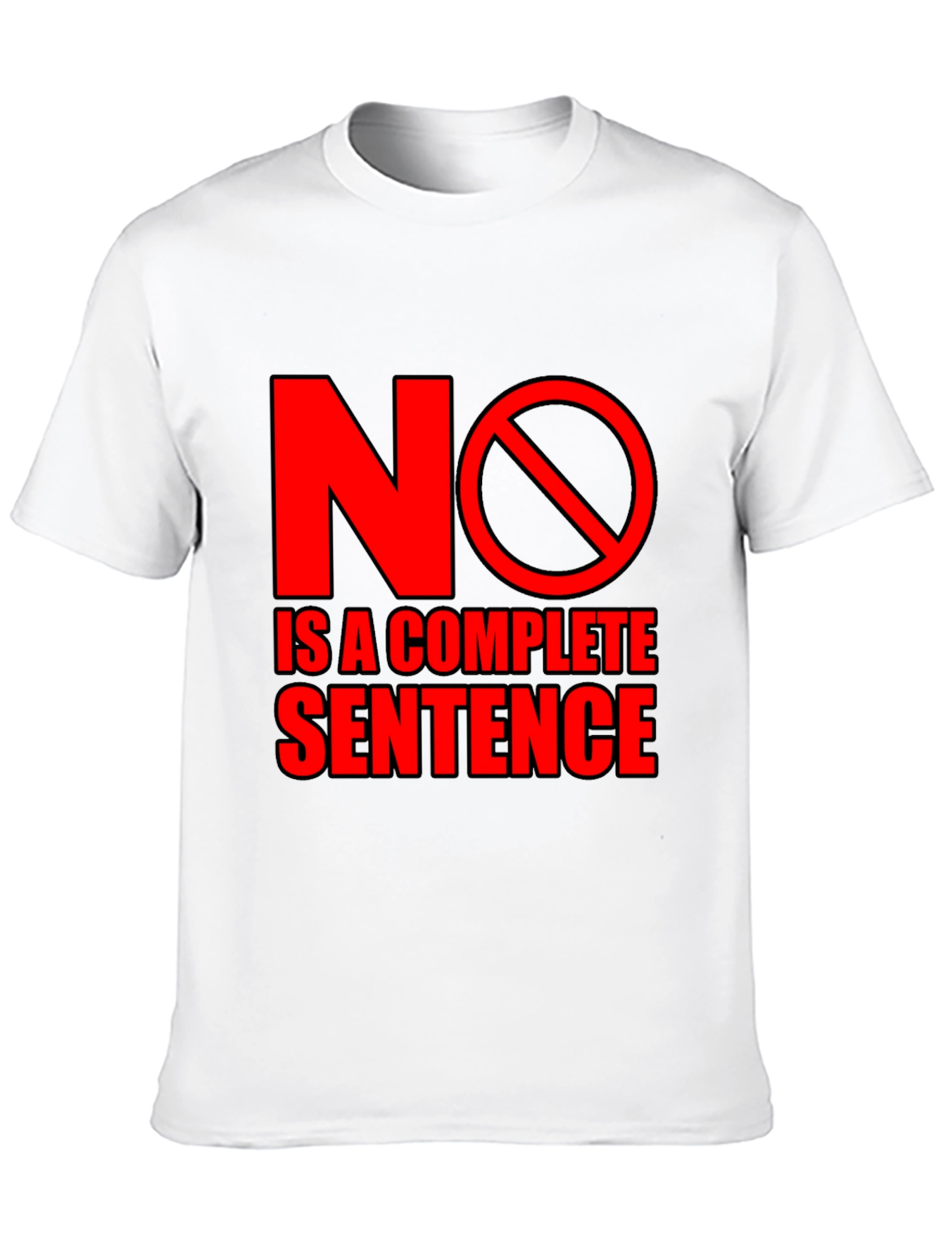 No is a Complete Sentence Black T-Shirt