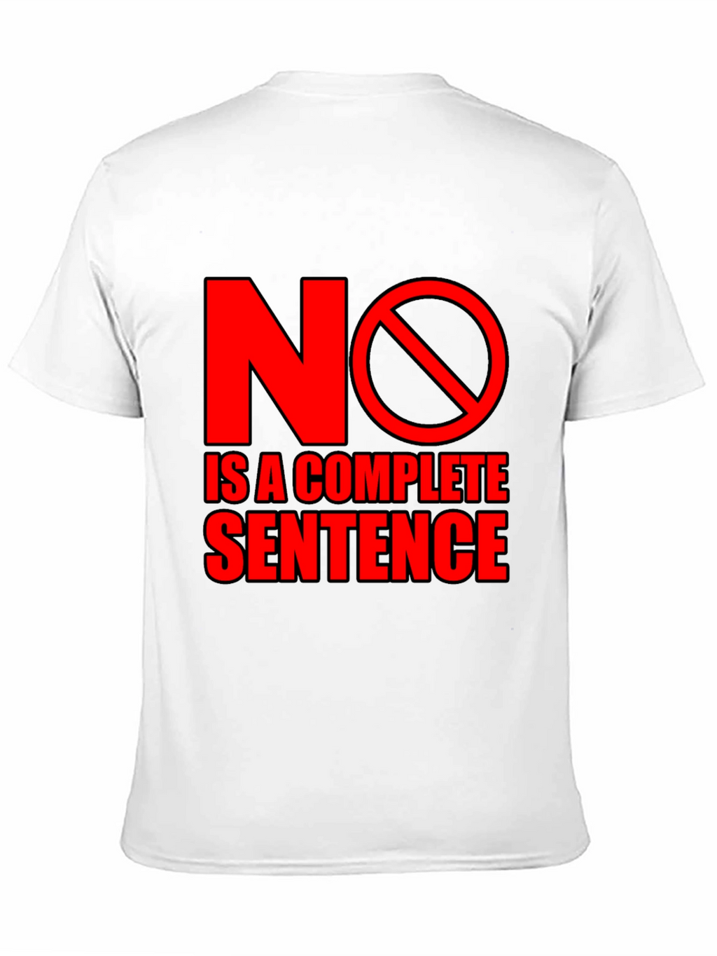 No is a Complete Sentence Black T-Shirt