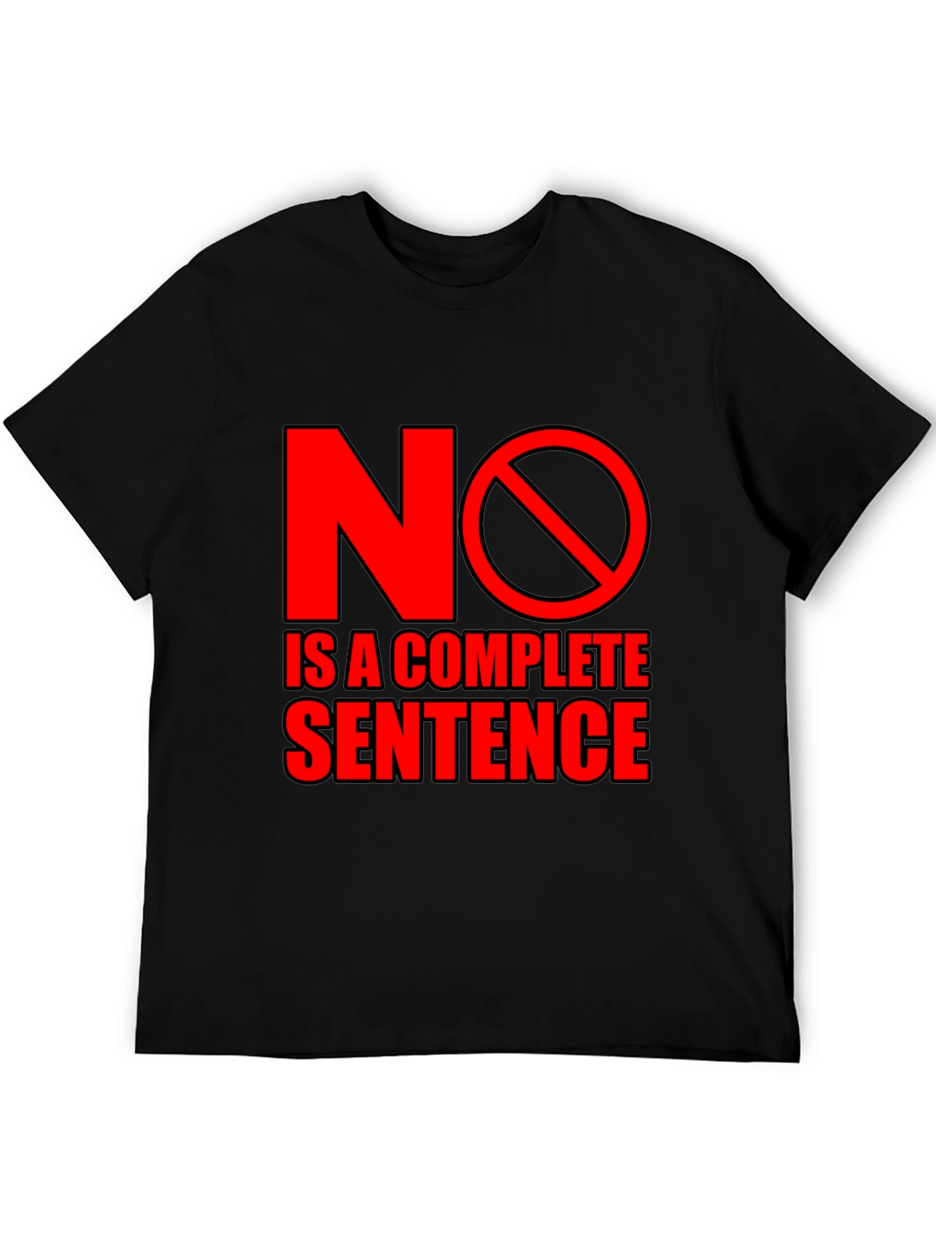 No is a Complete Sentence Black T-Shirt