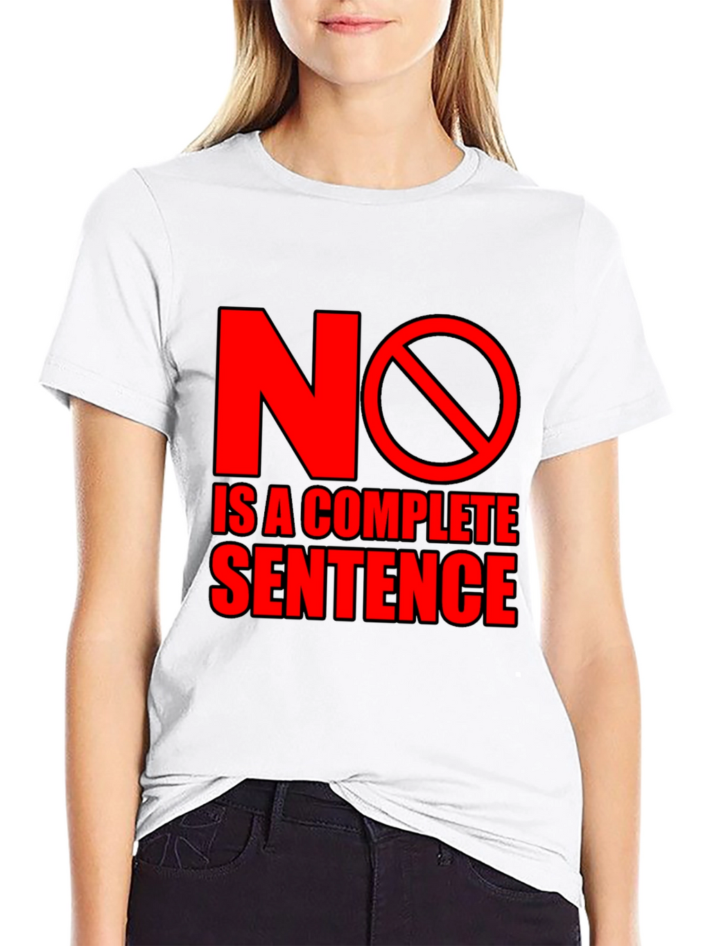 No is a Complete Sentence Black T-Shirt