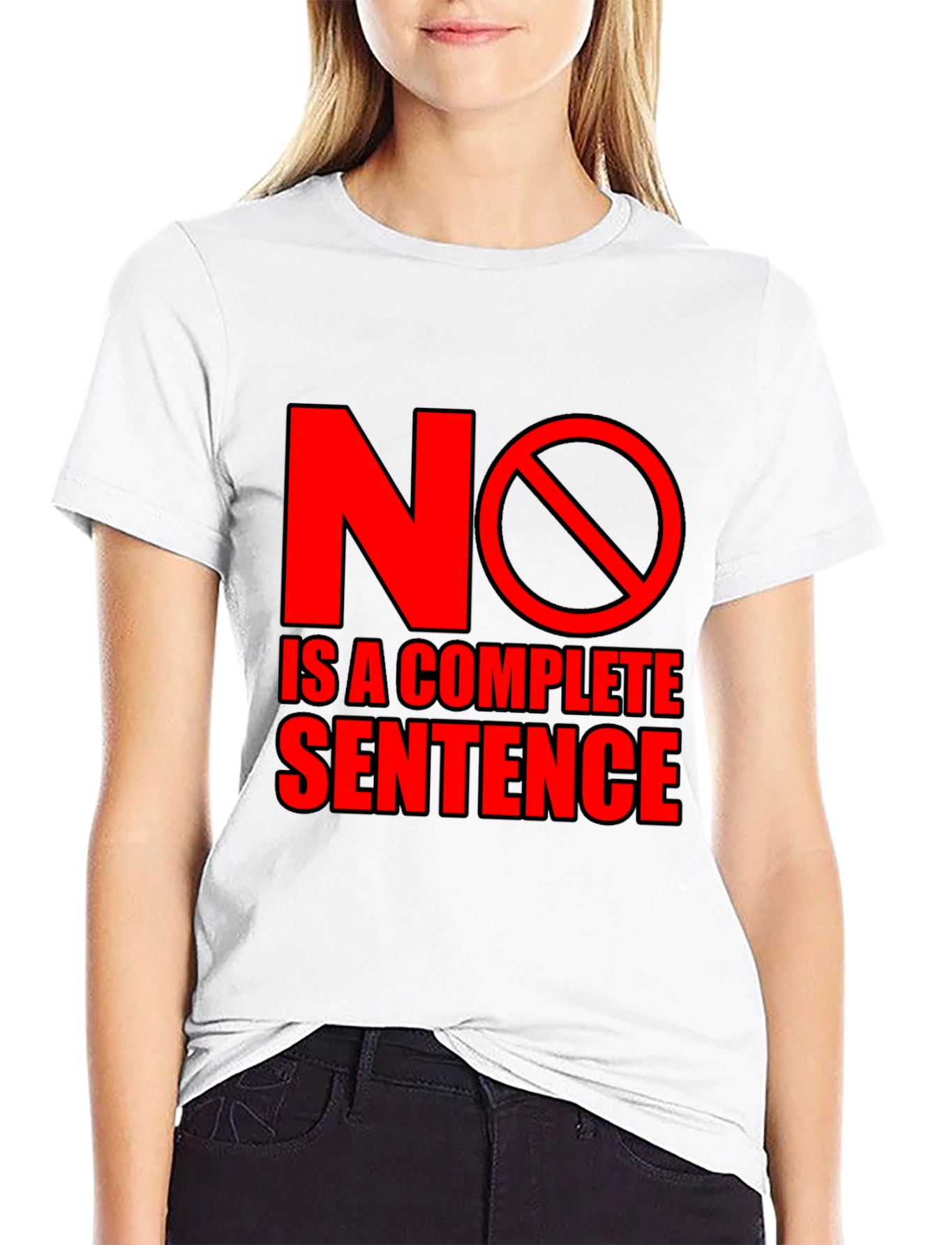 No is a Complete Sentence Black T-Shirt