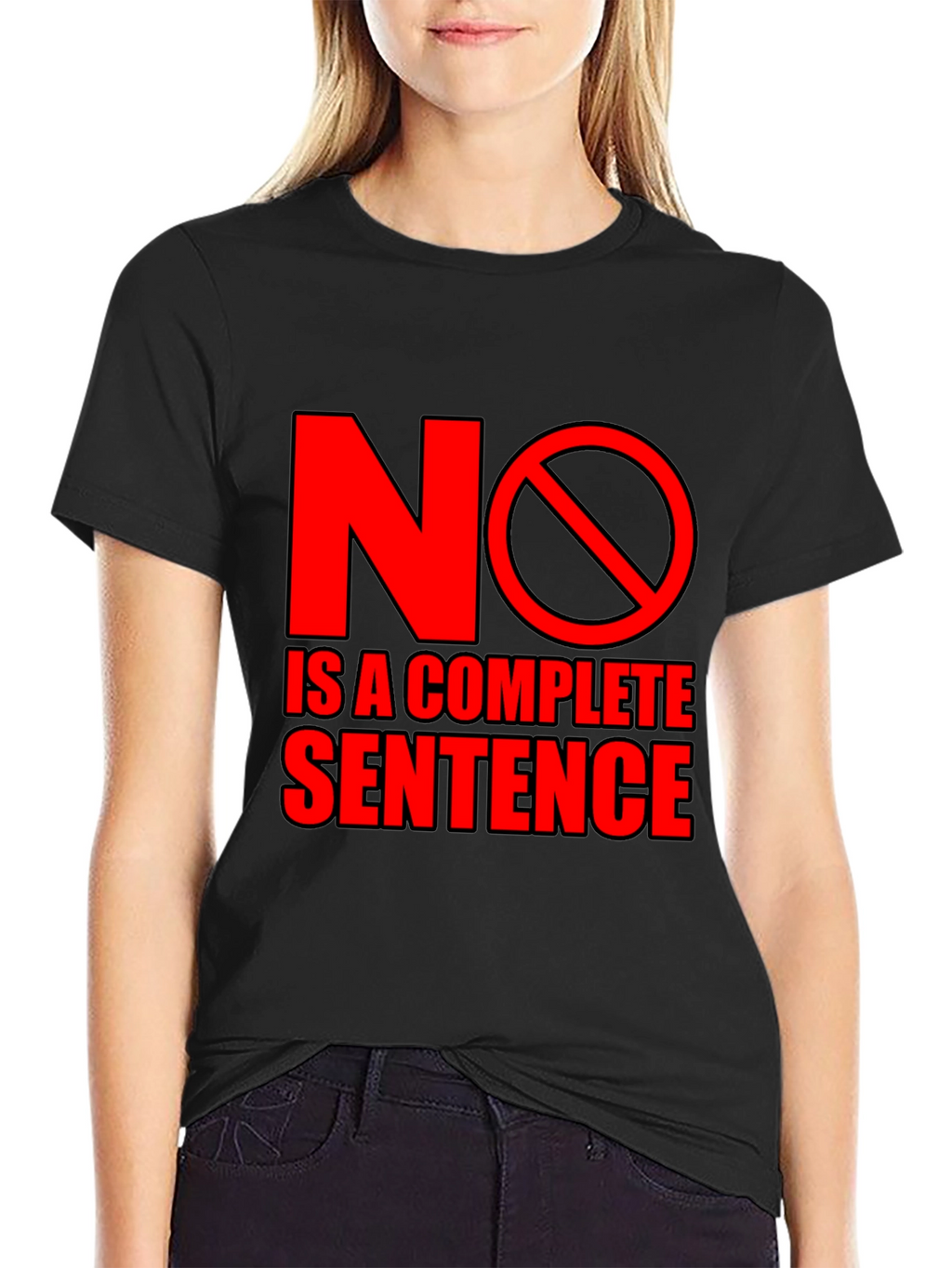 No is a Complete Sentence Black T-Shirt