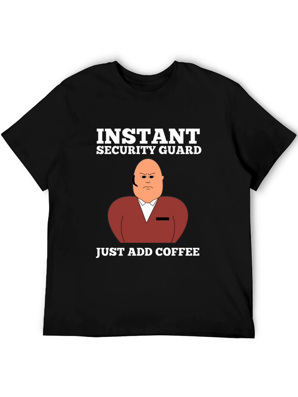 Instant Security Guard Funny Graphic T-Shirt