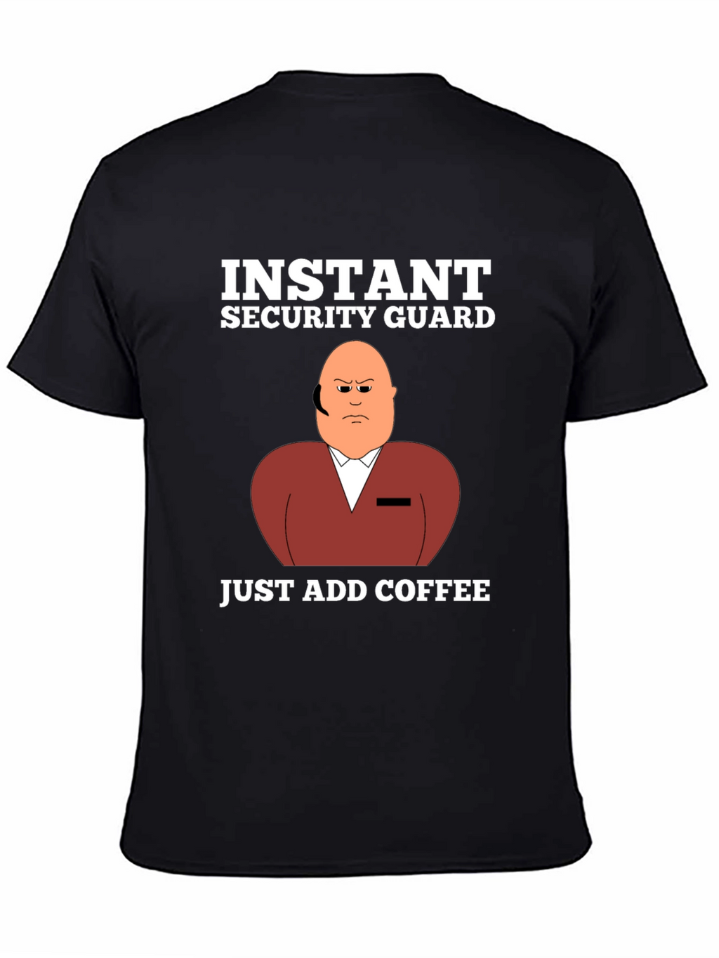 Instant Security Guard Funny Graphic T-Shirt