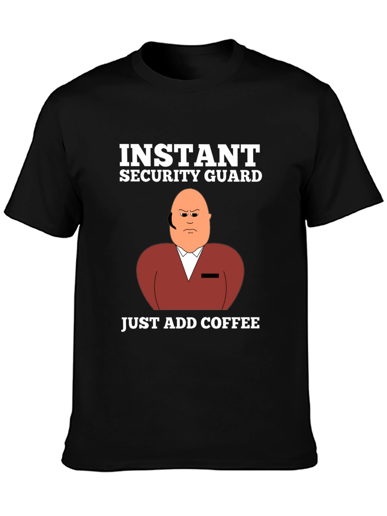 Instant Security Guard Funny Graphic T-Shirt