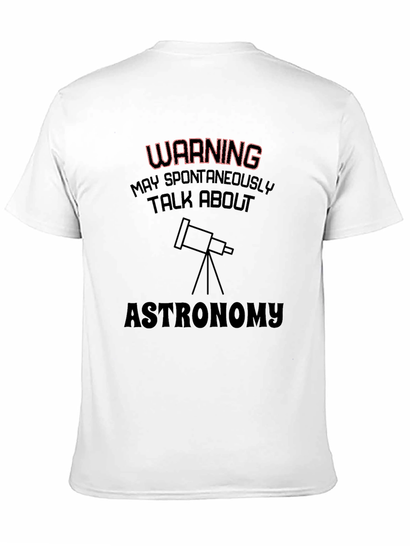 Astronomy Enthusiast T-Shirt - Warning: May Spontaneously Talk!