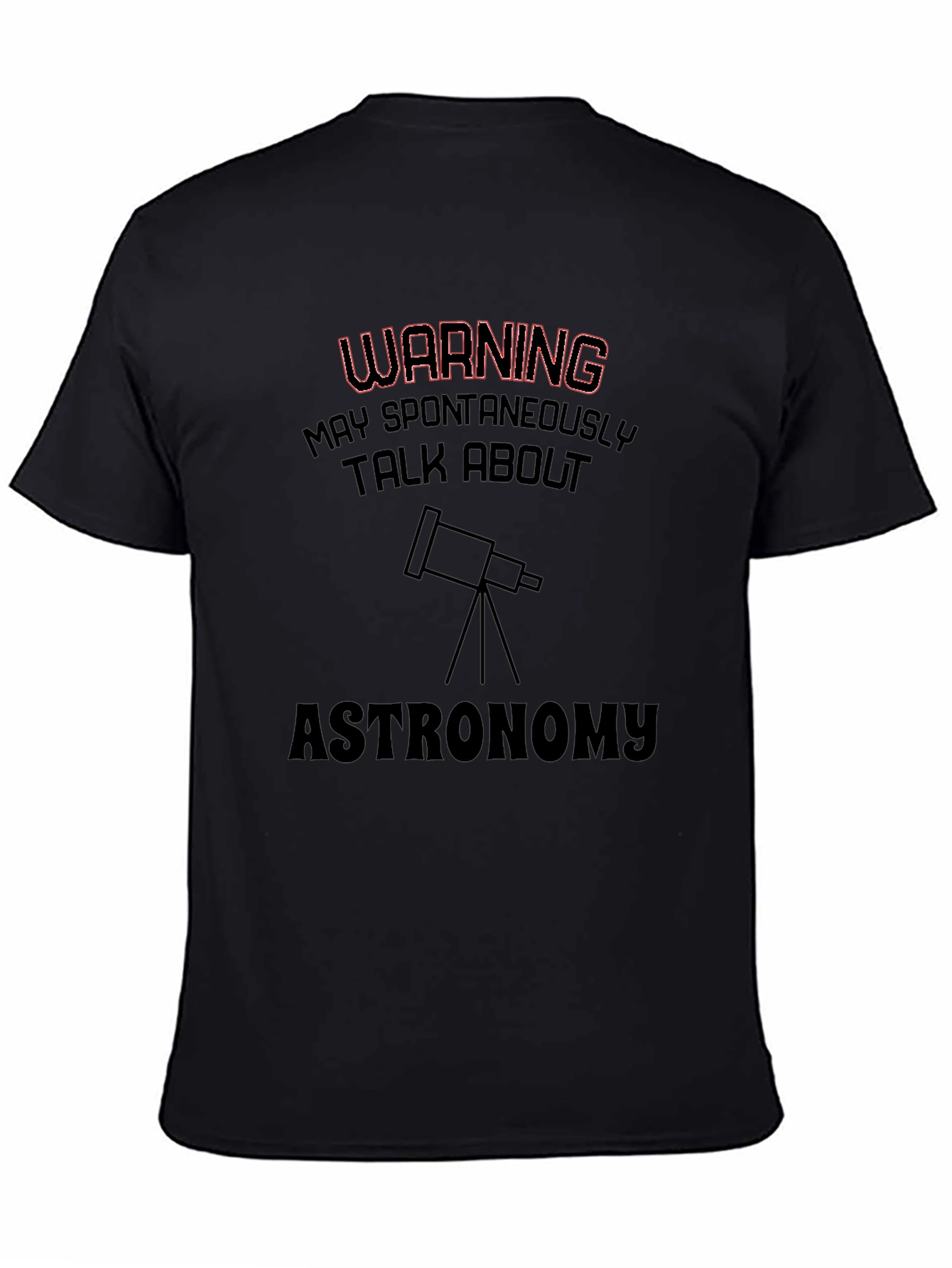 Astronomy Enthusiast T-Shirt - Warning: May Spontaneously Talk!
